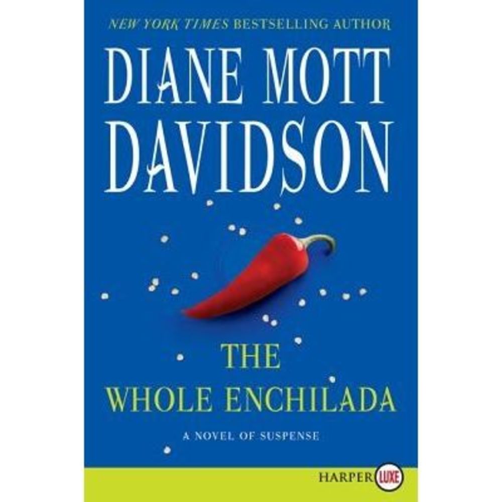 The Whole Enchilada: A Novel of Suspense -- Diane Mott Davidson